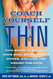Coach Yourself Thin: Five Steps to Retrain Your Mind Reclaim Your