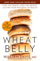 Wheat Belly: Lose the Wheat Lose the Weight and Find Your Path Back