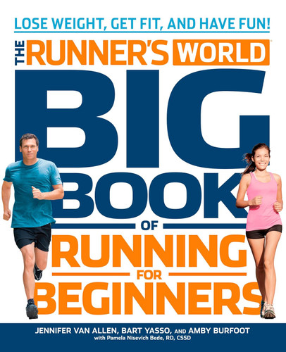 Runner's World Big Book of Running for Beginners: Lose Weight Get Fit