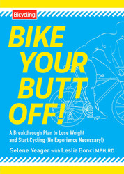 Bike Your Butt Off!: A Breakthrough Plan to Lose Weight and Start