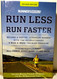 Runner's World Run Less Run Faster Become a Faster Stronger Runner