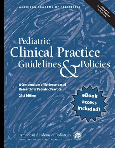 Pediatric Clinical Practice Guidelines & Policies