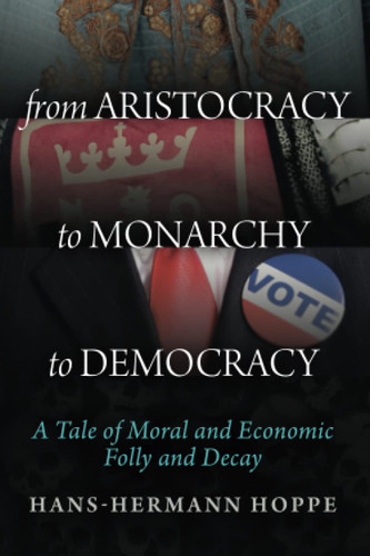 From Aristocracy to Monarchy to Democracy: A Tale of Moral and