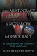 From Aristocracy to Monarchy to Democracy: A Tale of Moral and