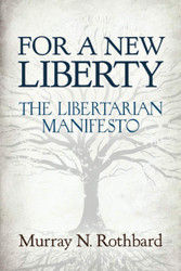For a New Liberty: The Libertarian Manifesto