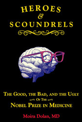 Heroes and Scoundrels: The Good the Bad and the Ugly of the Nobel
