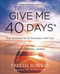 Give Me 40 Days: Your Invitation for an Encounter with God