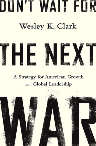 Don't Wait for the Next War: A Strategy for American Growth and