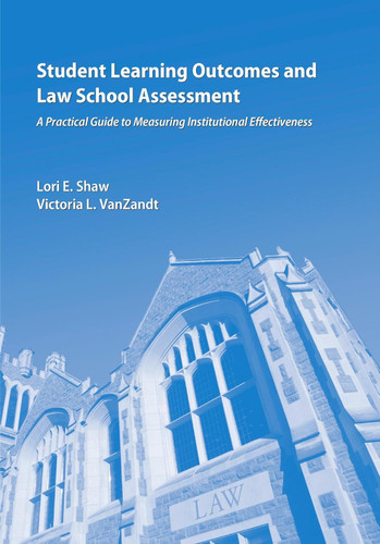 Student Learning Outcomes and Law School Assessment