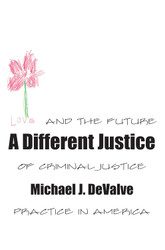 A Different Justice: Love and the Future of Criminal Justice Practice