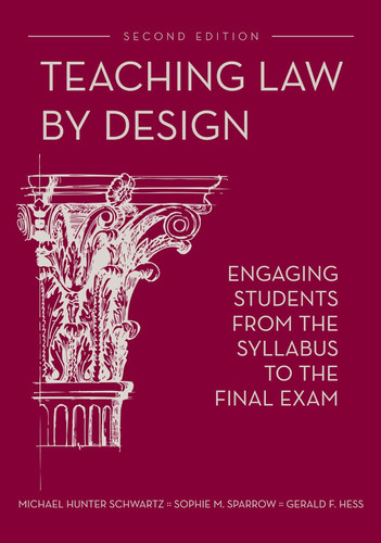 Teaching Law by Design: Engaging Students from the Syllabus to the