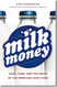 Milk Money: Cash Cows and the Death of the American Dairy Farm