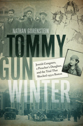 Tommy Gun Winter: Jewish Gangsters a Preacher's Daughter and the