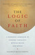 The Logic of Faith: A Buddhist Approach to Finding Certainty Beyond