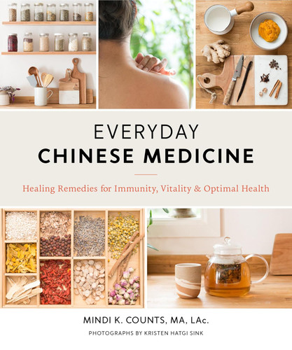 Everyday Chinese Medicine: Healing Remedies for Immunity Vitality and