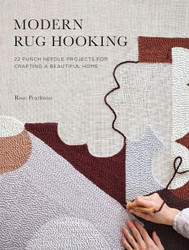 Modern Rug Hooking: 22 Punch Needle Projects for Crafting a Beautiful