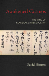 Awakened Cosmos: The Mind of Classical Chinese Poetry