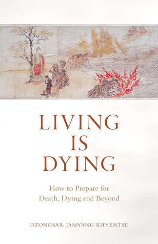 Living Is Dying: How to Prepare for Death Dying and Beyond