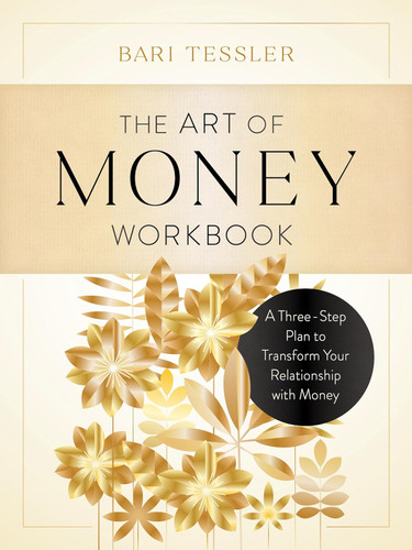 The Art of Money Workbook: A Three-Step Plan to Transform Your
