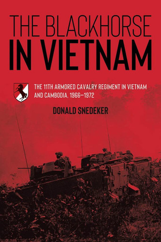 The Blackhorse in Vietnam: The 11th Armored Cavalry Regiment in