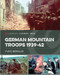 German Mountain Troops 1939-42 (Casemate Illustrated)