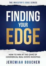 Finding Your Edge: How to Win at the Game of Commercial Real Estate