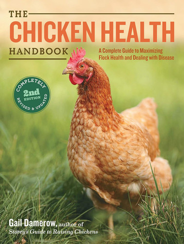 The Chicken Health Handbook:A Complete Guide to Maximizing Flock