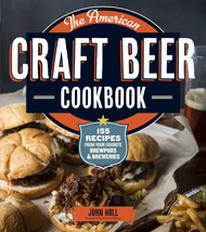 The American Craft Beer Cookbook: 155 Recipes from Your Favorite