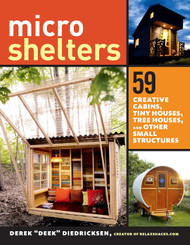 Microshelters: 59 Creative Cabins Tiny Houses Tree Houses and Other
