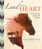 Lead with Your Heart Lessons from a Life with Horses