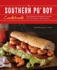 The Southern Po' Boy Cookbook: Mouthwatering Sandwich Recipes from