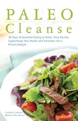 Paleo Cleanse: 30 Days of Ancestral Eating to Detox Drop Pounds