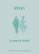 2Fish: (a poetry book)