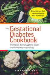 The Gestational Diabetes Cookbook: 101 Delicious Dietitian-Approved
