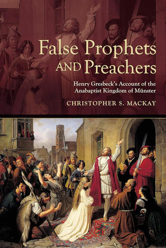 False Prophets and Preachers: Henry Gresbeck's Account of the