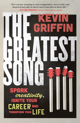The Greatest Song: Spark Creativity Ignite Your Career and Transform
