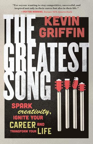 The Greatest Song: Spark Creativity Ignite Your Career and Transform
