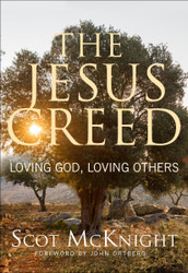 The Jesus Creed: Loving God Loving Others