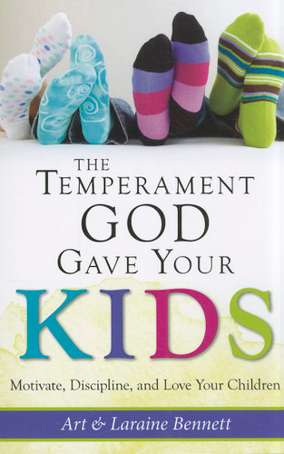 The Temperament God Gave Your Kids: Motivate Discipline and Love Your