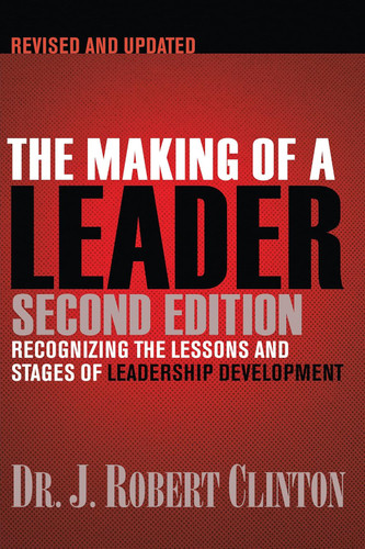 The Making of a Leader: Recognizing the Lessons and Stages of