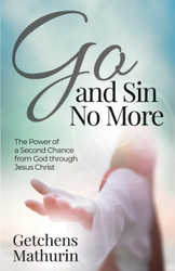 Go and Sin No More: The Power of a Second Chance from God through