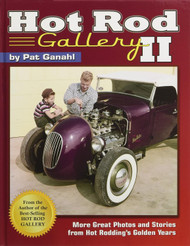 Hot Rod Gallery II: More Great Photos and Stories from Hot Rodding's