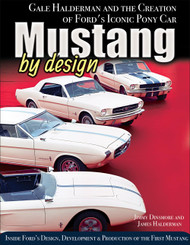 Mustang by Design: Gale Halderman and the Creation of Ford's Iconic