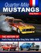 Quarter-Mile Mustangs: The History of Ford's Pony Car at the Drag