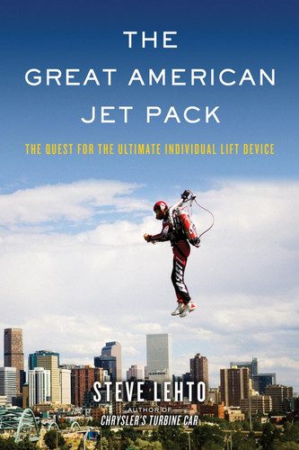 The Great American Jet Pack: The Quest for the Ultimate Individual