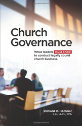 Church Governance. What Leaders Must Know to Conduct Legally Sound