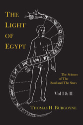 The Light of Egypt; Or the Science of the Soul and the Stars