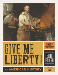 Give Me Liberty! Volume 1 Brief Edition