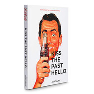 Coca- Cola: Kiss the Past Hello - Assouline Coffee Table Book