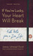 If You're Lucky Your Heart Will Break